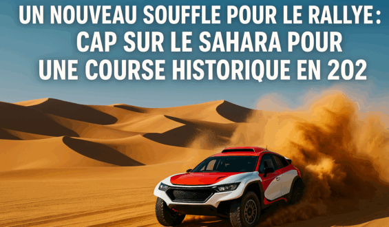 Un nouveau souffle pour le rallye : cap sur le Sahara pour une course historique en 2026